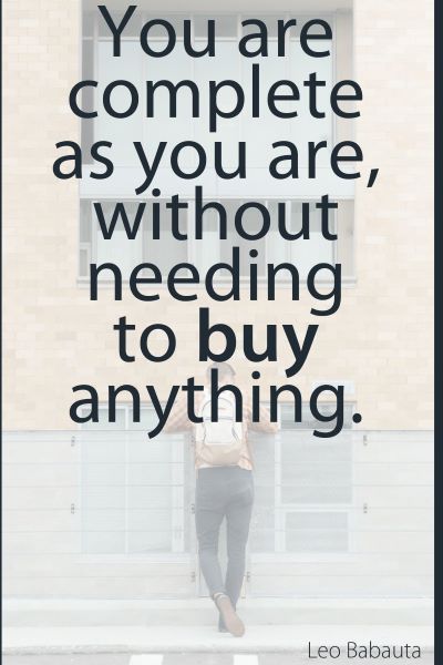 You are complete as you are, without needing to buy anything